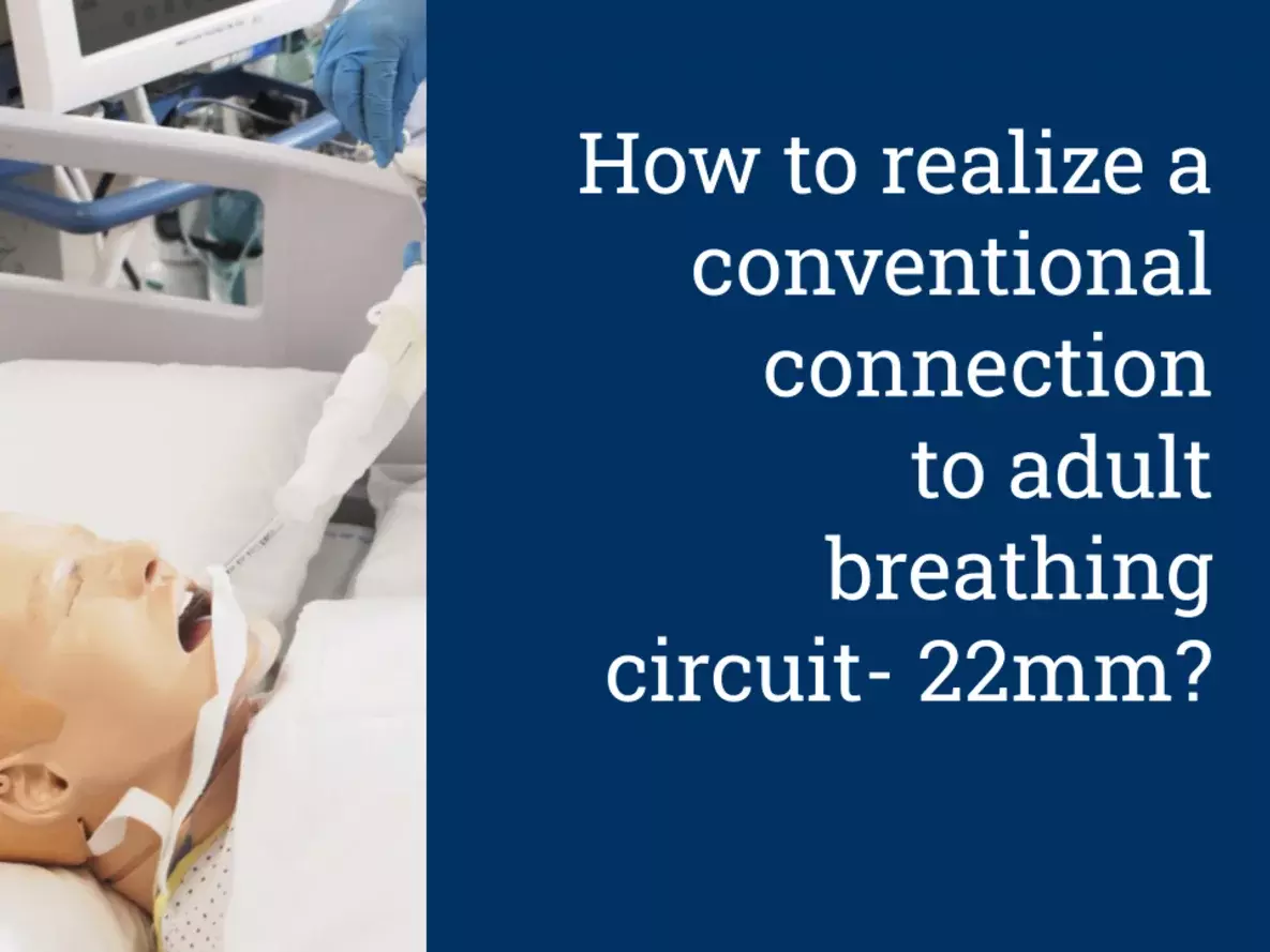 How to realize a conv. connection to adult breathing circuit - 22mm?