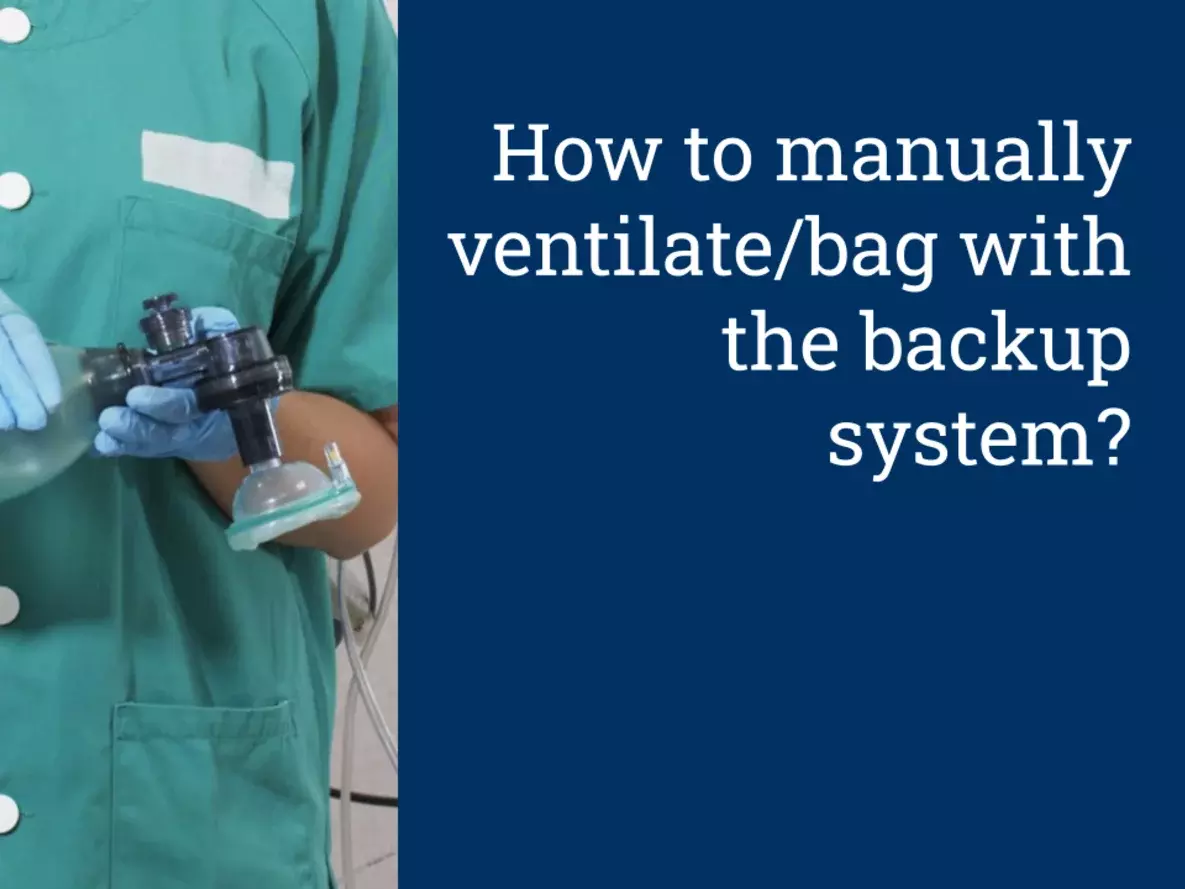 How to manually ventilate/bag with the backup system?
